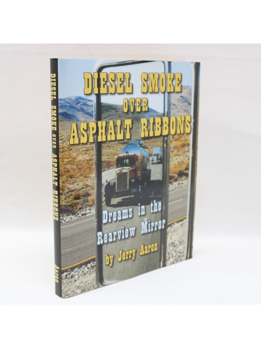 Diesel Smoke Over Asphalt Ribbons Dreams In The Rearview Mirror Jerry Aaron Sign